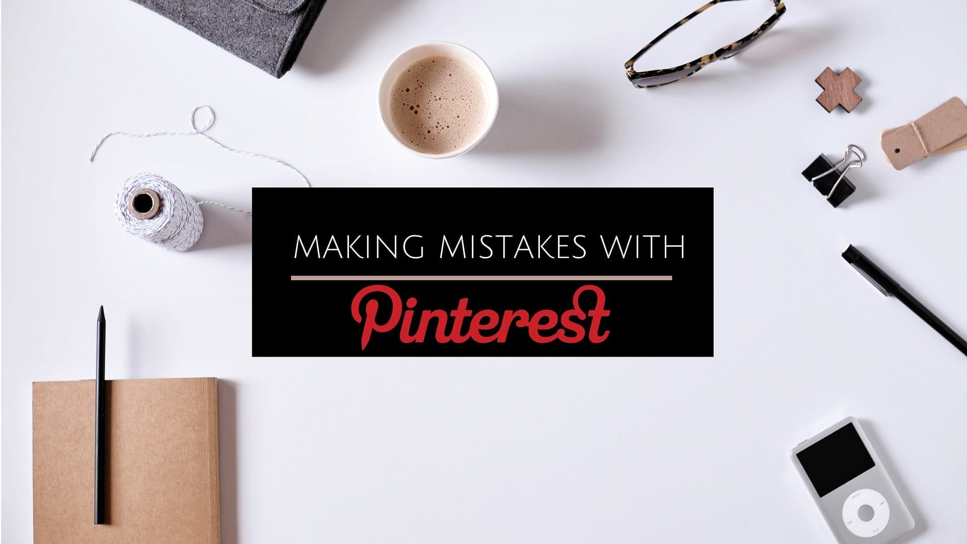How to Use Pinterest the Wrong Way