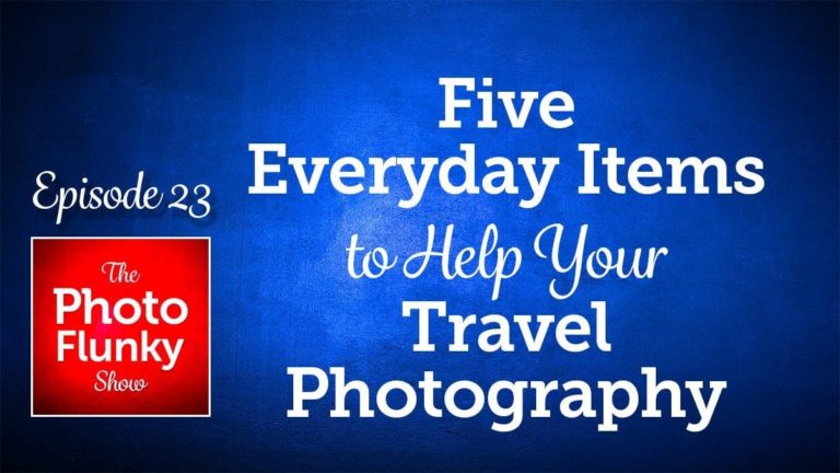 Five Everyday Items to Help Your Travel Photography