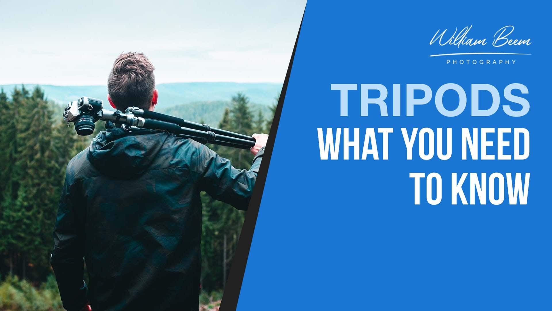 Tripods - What You Need to Know