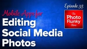 Mobile Apps for Editing Social Media Photos