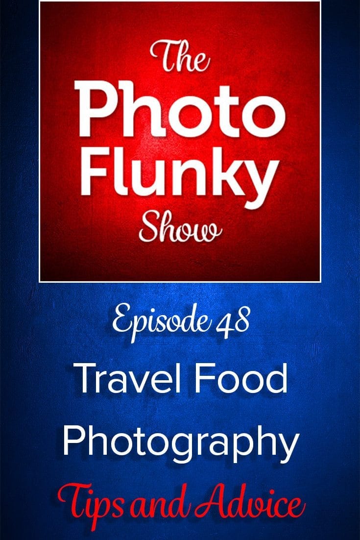 Travel Food Photography Tips and Advice