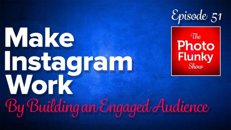 Make Instagram Work for You by Building an Engaged Audience