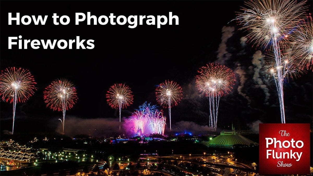 How to Photograph Fireworks - WBP