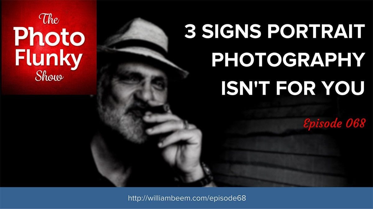 3 Signs Portrait Photography Isn’t Your Thing