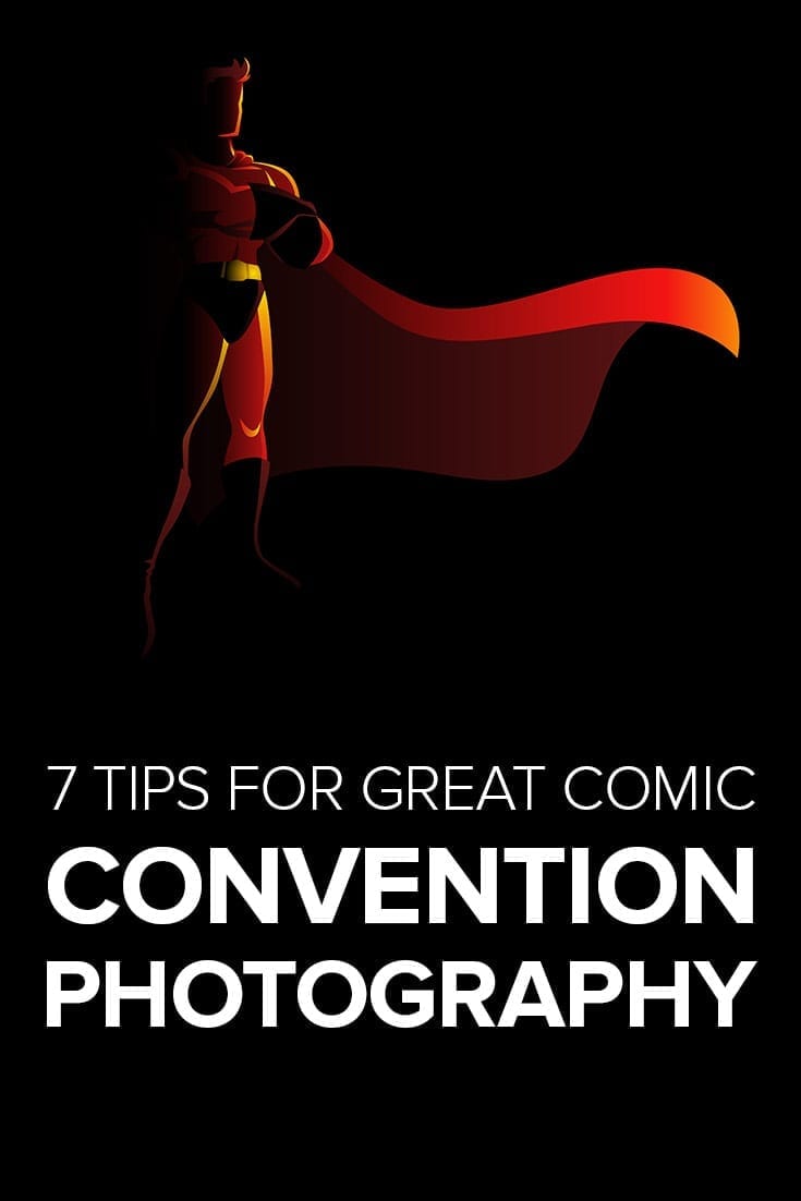 7 Tips for Great Comic Convention Photography