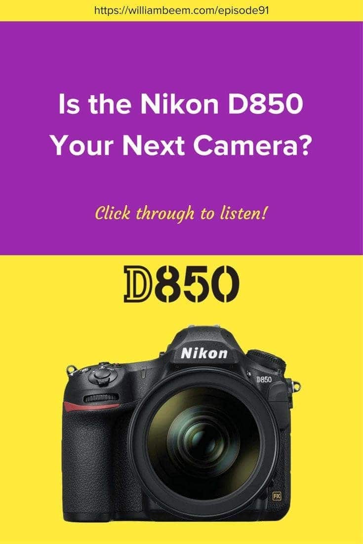 Is the Nikon D850 Your Next Camera?