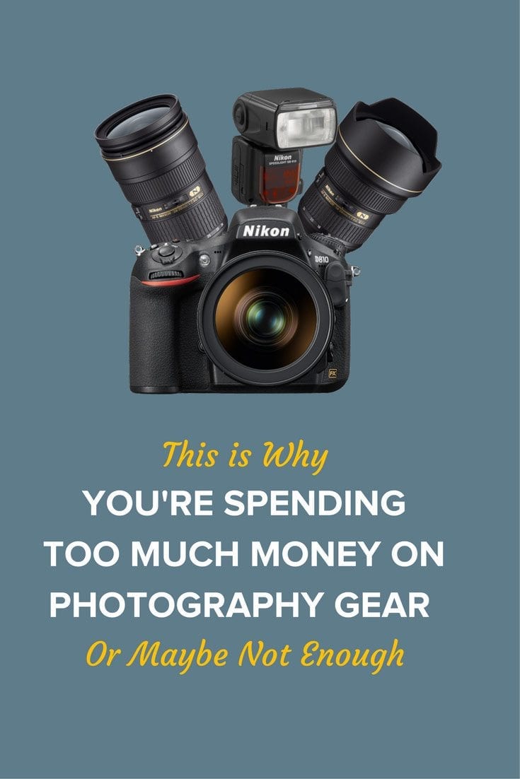 You\'re Spending Too Much on Photography Gear