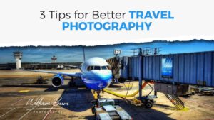 3 Tips for Better Travel Photography