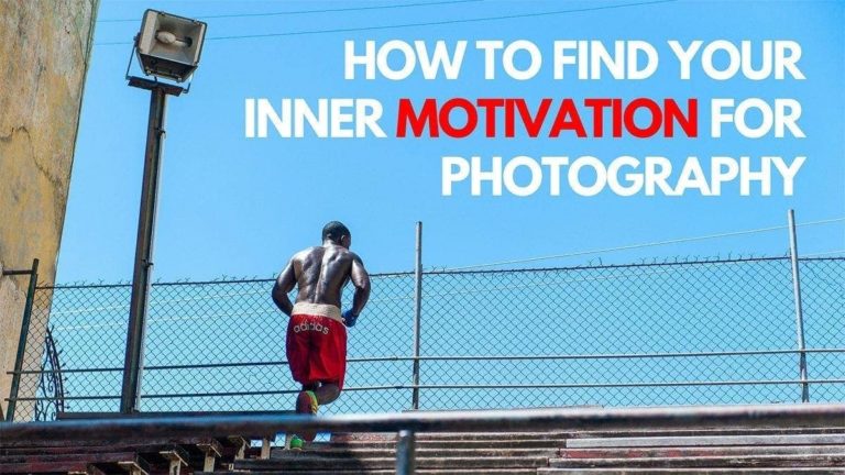 How to Find Your Inner Motivation for Photography