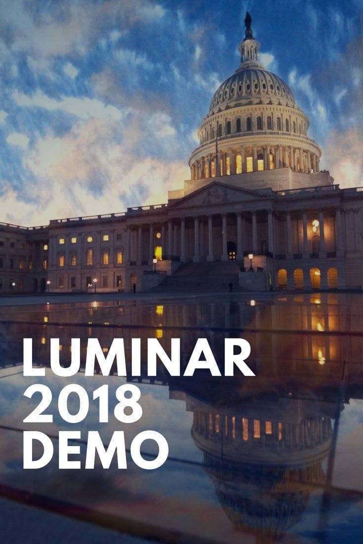Luminar 2018 Demo: Who Needs Luminar and What Can it Do for You?