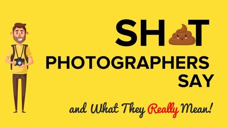 Shit Photographers Say and What They Really Mean