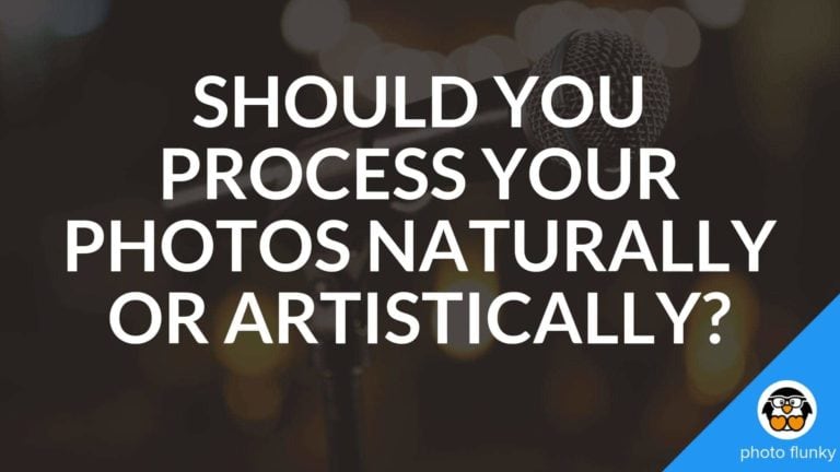 Should You Process Your Photos Naturally or Artistically?