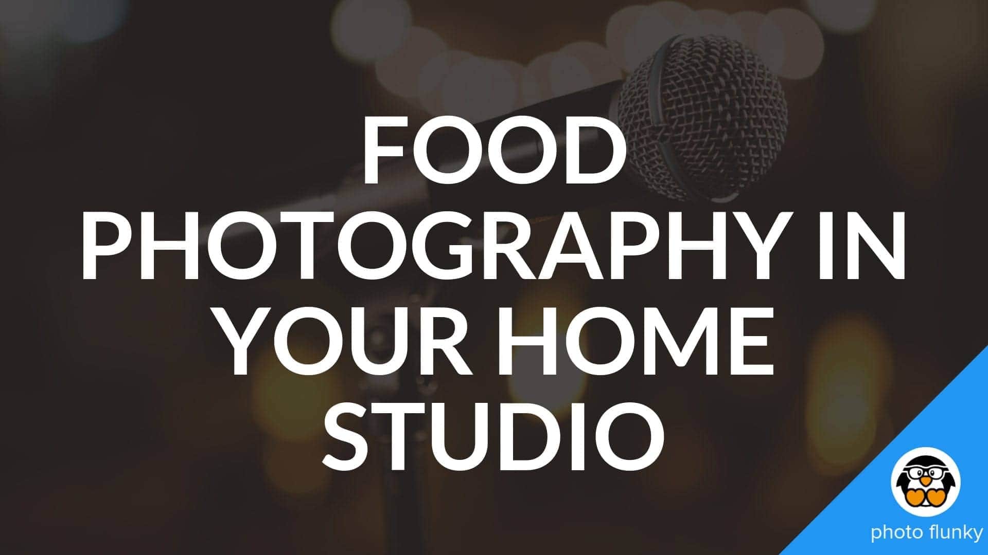 Food Photography In Your Home Studio