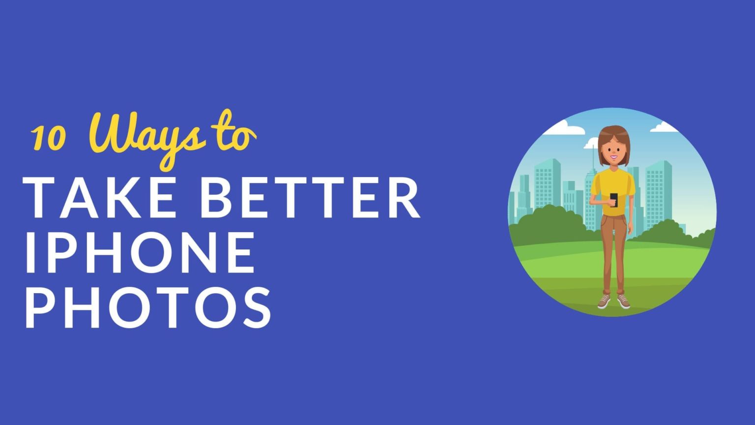 10 Ways to Take Better iPhone Photos and Get Results Like a Pro!