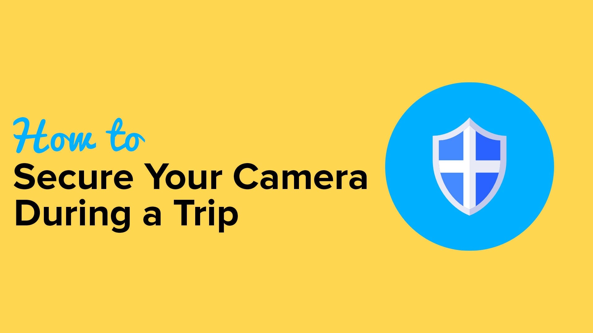 How to Secure Your Camera During a Trip