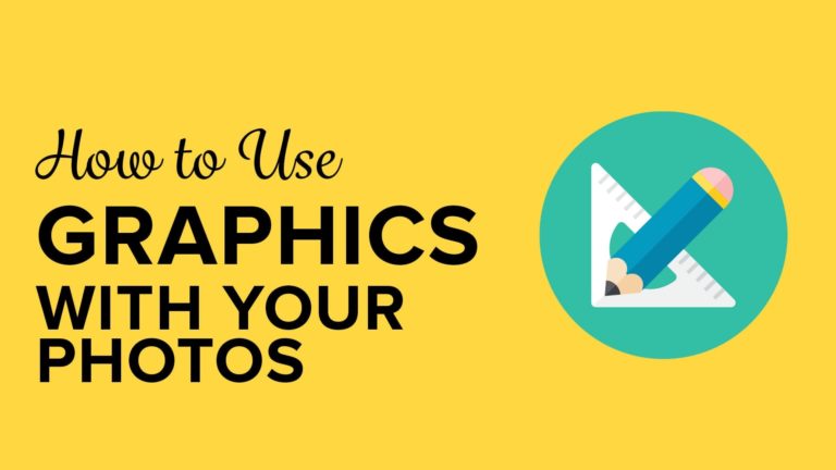 How to Use Graphics with Your Photos