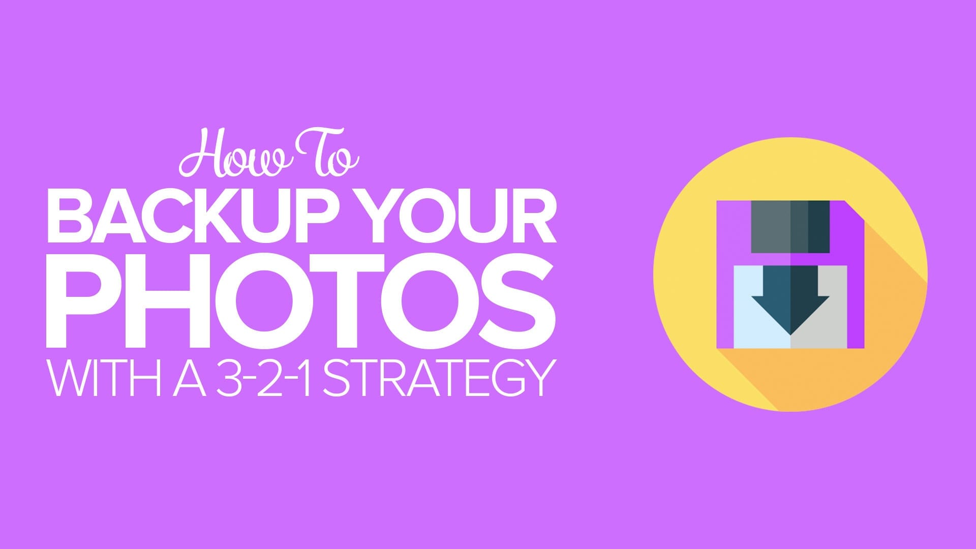 How to Backup Your Photos with a 3-2-1 Strategy