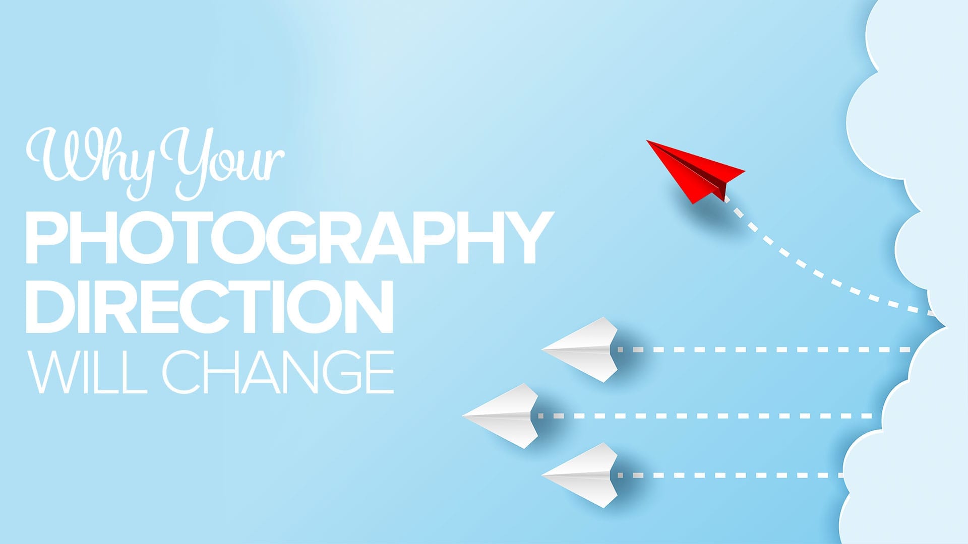 Why Your Photography Direction Will Change