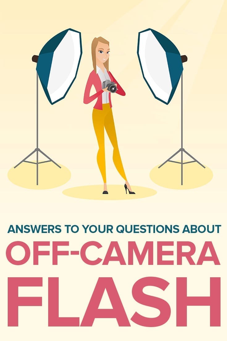 Answers to Your Questions About Off-Camera Flash