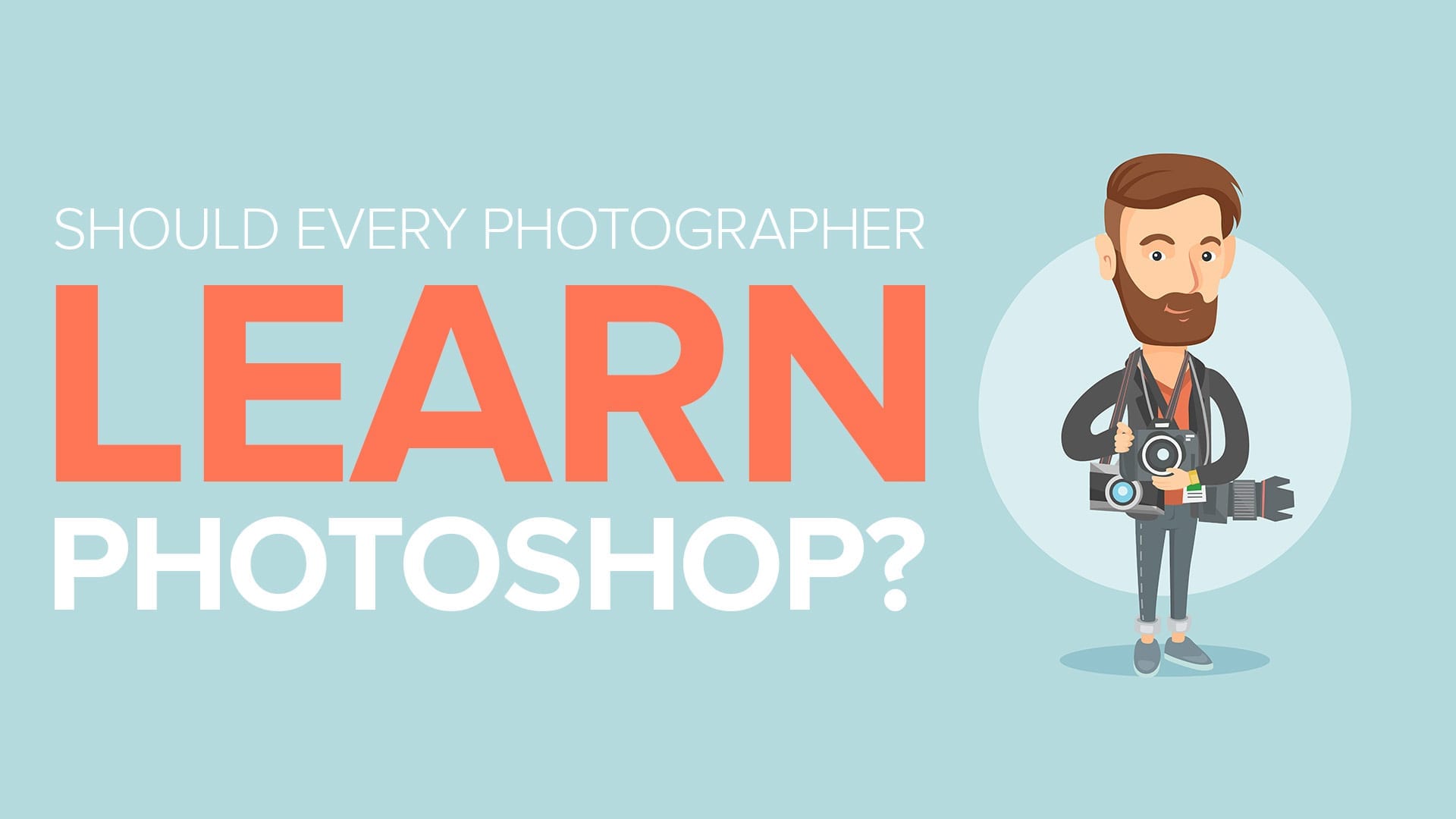 Should Every Photographer Learn Photoshop?