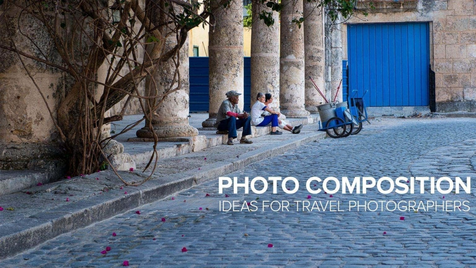 Photo Composition Ideas For Travel Photographers