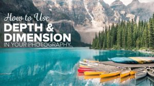 How to Use Depth and Dimension in Photography