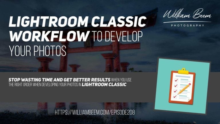 Lightroom Classic Workflow to Develop Your Photos