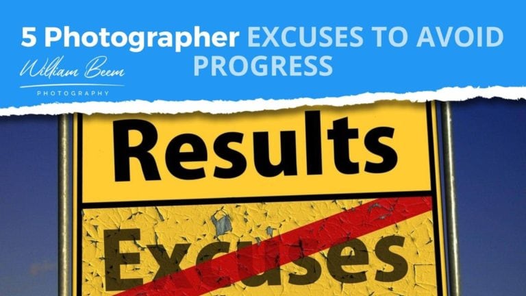 5 Photographer Excuses to Avoid Progress