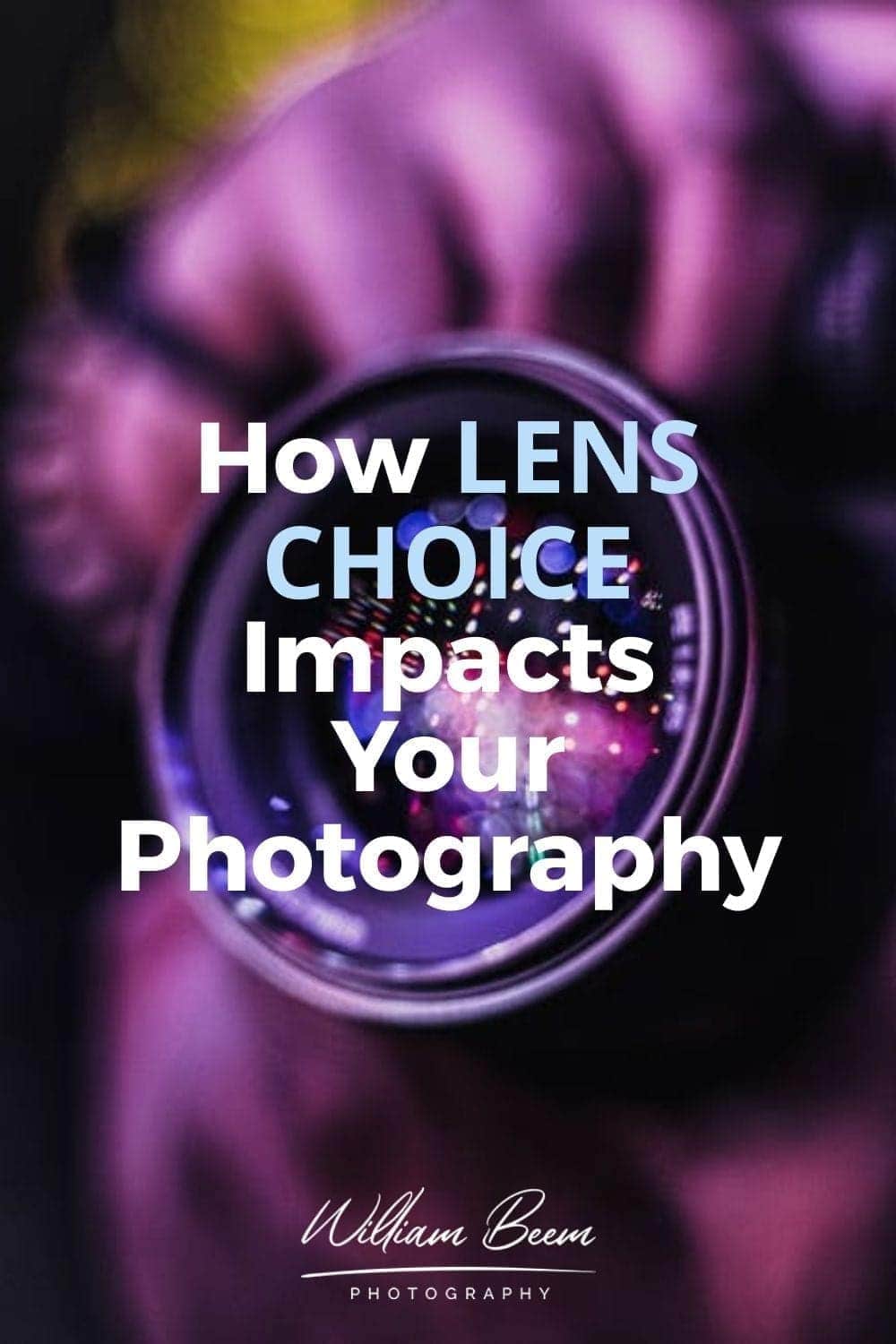 How Lens Choice Impacts Your Photography