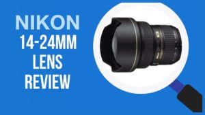 NIKON 14-24mm Lens Review