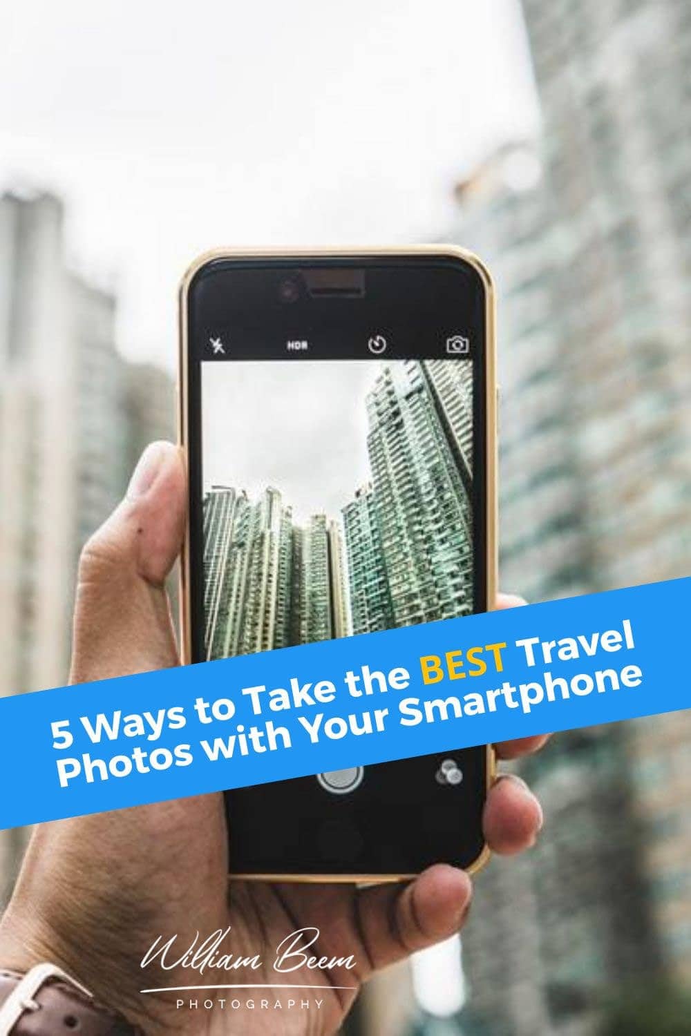 5 Ways to Take the BEST Travel Photos with Smart Phones