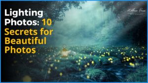 Lighting Photos: 10 Secrets for Beautiful Photos