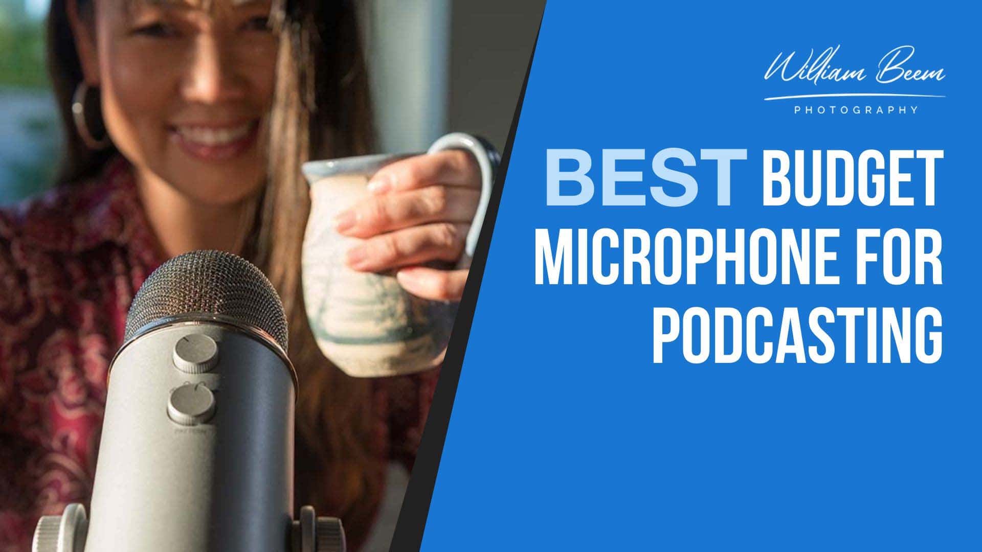 Best Budget Microphone for Podcasting